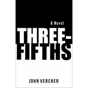 Three-Fifths, Paperback - John Vercher imagine
