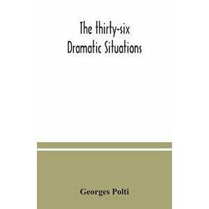 The thirty-six dramatic situations, Paperback - Georges Polti imagine