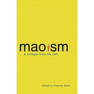 Maoism, Paperback - Prasenjit Bose imagine