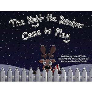 The Night the Reindeer Came to Play, Paperback - Maria E. Votto imagine