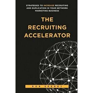 The Recruiting Accelerator, Paperback - Rob L. Sperry imagine