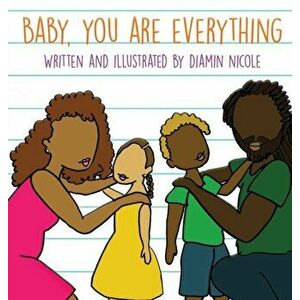 Baby, You Are Everything, Hardcover - Diamin Nicole imagine