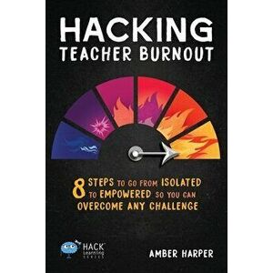 Hacking Teacher Burnout, Paperback - Amber Harper imagine