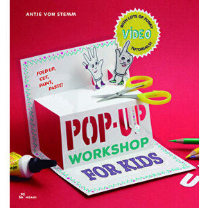 Pop-Up Workshop for Kids: Fold, Cut, Paint and Glue, Paperback - Antje Von Stemm imagine
