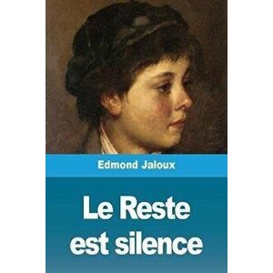 Le Reste est silence, Paperback - Edmond Jaloux imagine