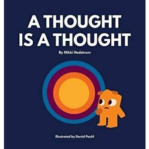 A Thought is a Thought, Hardcover - Nikki Hedstrom imagine