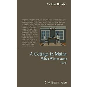 A Cottage in Maine: When Winter came, Paperback - Christine Brendle imagine