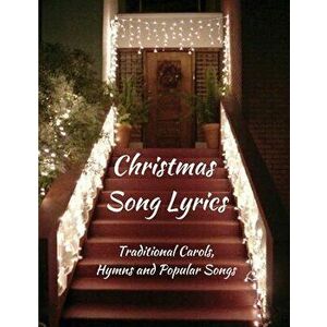 Christmas Song Lyrics: Traditional Carols, Hymns and Popular Songs, Paperback - *** imagine