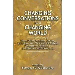 Changing Conversations for a Changing World, Paperback - European C-Iq Collective imagine