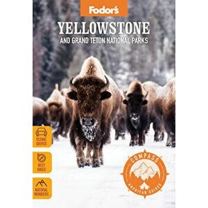 Fodor's Compass American Guides: Yellowstone and Grand Teton National Parks, Paperback - *** imagine