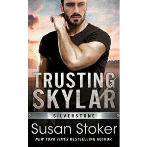 Trusting Skylar, Paperback - Susan Stoker imagine