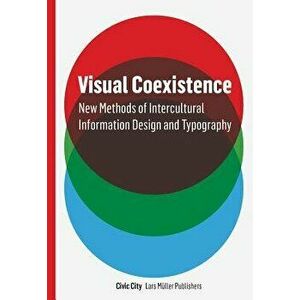 Visual Coexistence: Informationdesign and Typography in the Intercultural Field, Paperback - Ruedi Baur imagine