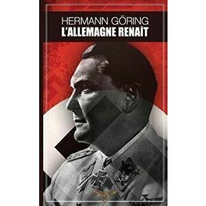 L'Allemagne renaît, Paperback - Hermann Göring imagine