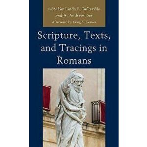 Scripture, Texts, and Tracings in Romans, Hardcover - Linda L. Belleville imagine