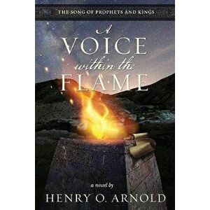 A Voice within the Flame, Paperback - Henry O. Arnold imagine