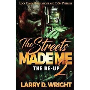 The Streets Made Me 2, Paperback - Larry D. Wright imagine