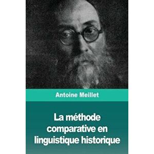 La méthode comparative en linguistique historique, Paperback - Antoine Meillet imagine