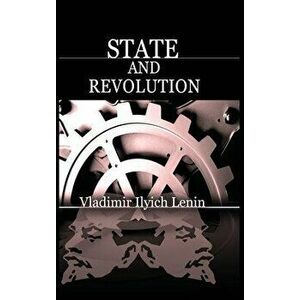State and Revolution, Hardcover - Vladimir Ilich Lenin imagine