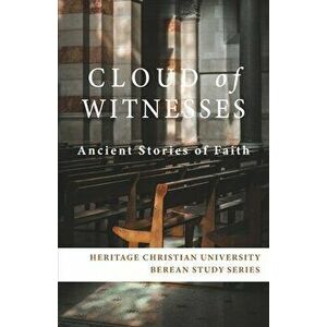 Cloud of Witnesses: Ancient Stories of Faith, Paperback - Ed Gallagher imagine