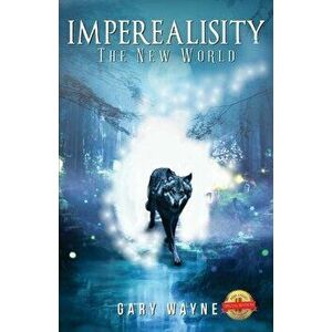 Imperealisity: The New World, Paperback - Gary Wayne imagine