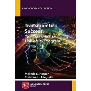 Transition to Success: The Transition to University Program, Paperback - Melinda S. Harper imagine