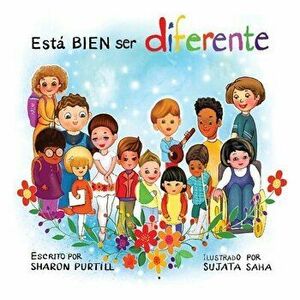 Está BIEN ser diferente: Un libro infantil ilustrado sobre la diversidad y la empatía, Paperback - Sharon Purtill imagine