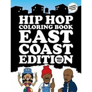 Hip Hop Coloring Book: East Coast Edition, Paperback - Mark 563 imagine