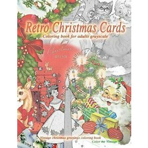 Retro christmas cards coloring book for adults grayscale. Vintage christmas greetings coloring book: Old fashioned christmas coloring book - Color Me imagine