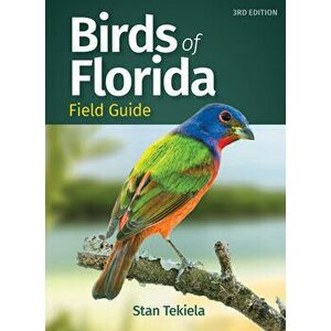 Birds of Florida Field Guide, Paperback - Stan Tekiela imagine