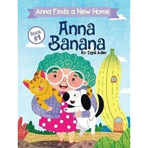 Anna Banana: Anna Finds a New Home, Hardcover - Sigal Adler imagine