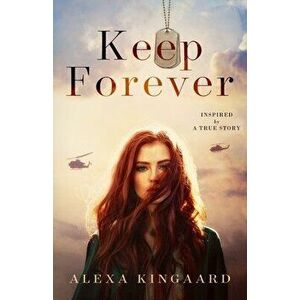Keep Forever, Paperback - Alexa Kingaard imagine
