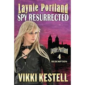 Laynie Portland, Spy Resurrected, Paperback - Vikki Kestell imagine