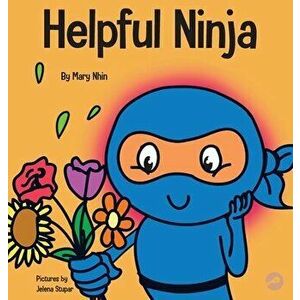 Helpful Ninja: A Children's Book About Self Care and Self Love, Hardcover - Mary Nhin imagine