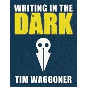 Writing in the Dark, Hardcover - Tim Waggoner imagine