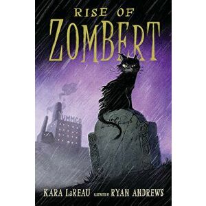 Rise of Zombert, Hardcover - Kara Lareau imagine