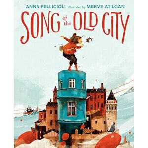 Song of the Old City, Hardcover - Anna Pellicioli imagine