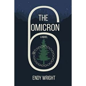 The Omicron Six, Paperback - Endy Wright imagine