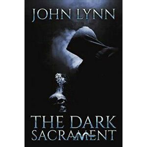 The Dark Sacrament, Paperback - John Lynn imagine