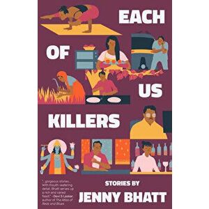 Each of Us Killers, Paperback - Jenny Bhatt imagine