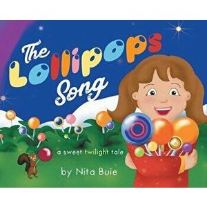 The Lollipops Song: a sweet twilight tale, Hardcover - Nita Buie imagine
