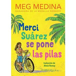 Merci Suárez Se Pone Las Pilas, Paperback - Meg Medina imagine