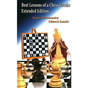 Best Lessons of a Chess Coach, Paperback - Sunil Weeramantry imagine