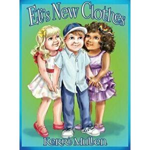 Eli's New Clothes, Hardcover - Kerri Mullen imagine