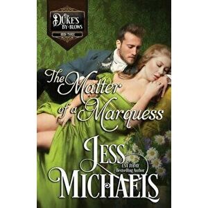 The Matter of a Marquess, Paperback - Jess Michaels imagine