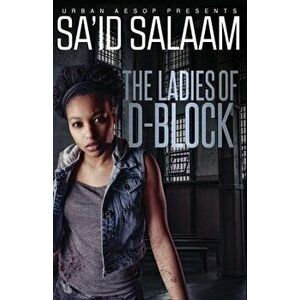 The Ladies of D-Block, Paperback - Sa'id Salaam imagine