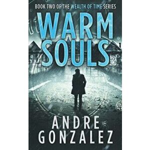 Warm Souls, Paperback - Andre Gonzalez imagine
