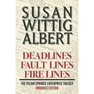 The Pecan Springs Enterprise Trilogy: The Omnibus Edition of the Pecan Springs Enterprise Triology, Paperback - Susan Wittig Albert imagine