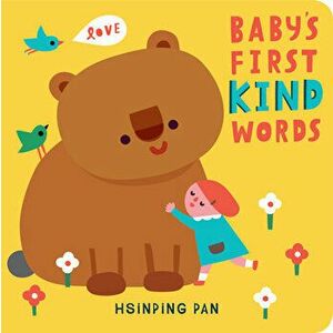 Baby's First Kind Words: A Board Book, Board book - Hsinping Pan imagine