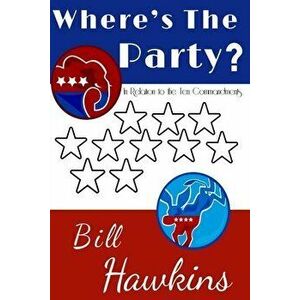 Where's the Party?, Paperback - Bill Hawkins imagine