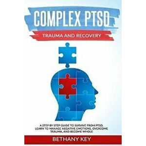 Complex PTSD Trauma and Recovery, Paperback - Bethany Key imagine